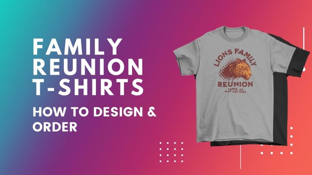 Tips to make your family reunion shirt printing successful